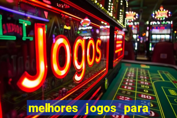 melhores jogos para android de todos os tempos